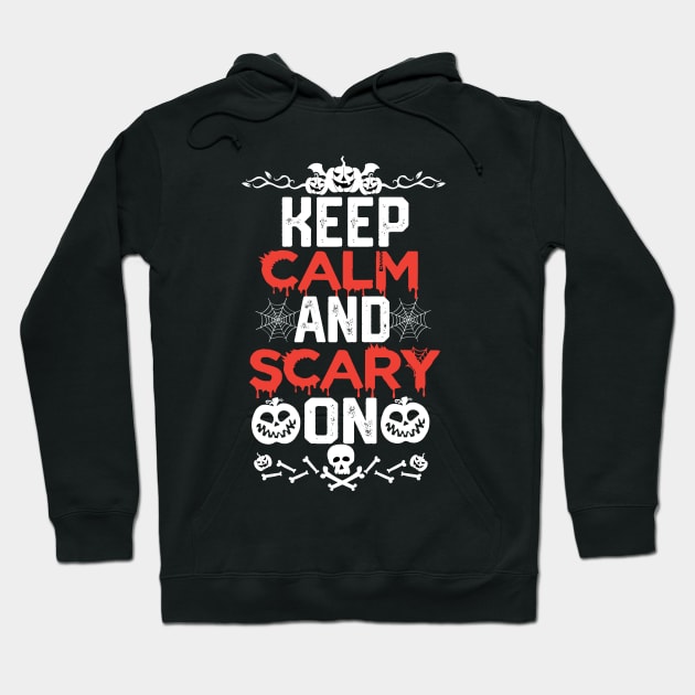 Halloween Party Funny Slogan Keep - Calm and Scary on Hoodie by KAVA-X